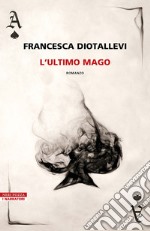 L'ultimo mago. E-book. Formato EPUB ebook