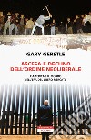 Ascesa e declino dell'ordine neoliberale. L’America e il mondo nell’era del libero mercato. E-book. Formato EPUB ebook