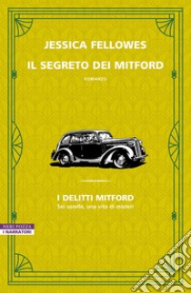 Il segreto dei Mitford: Sesto romanzo della serie I delitti di Mitford. E-book. Formato EPUB ebook di Jessica Fellowes