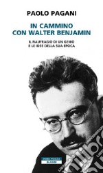 In cammino con Walter Benjamin. E-book. Formato EPUB