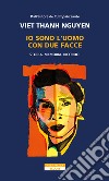 Io sono l'uomo con due facce. E-book. Formato EPUB ebook di Viet Thanh Nguyen