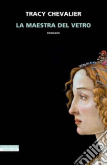 La maestra del vetro. E-book. Formato EPUB ebook di Tracy Chevalier