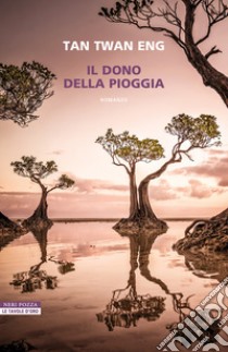 Il dono della pioggia. E-book. Formato EPUB ebook di Tan Twan Eng