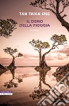 Il dono della pioggia. E-book. Formato EPUB ebook di Tan Twan Eng