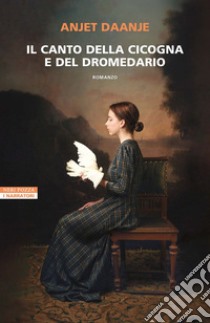 Il canto della cicogna e del dromedario. E-book. Formato EPUB ebook di Anjet Daanje