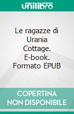 Le ragazze di Urania Cottage. E-book. Formato EPUB ebook di Stacey Halls