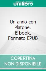 Un anno con Platone. E-book. Formato EPUB ebook