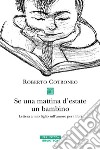 Se una mattina d’estate un bambino. E-book. Formato EPUB ebook di Roberto Cotroneo