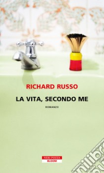 La vita, secondo me. E-book. Formato EPUB ebook di Richard Russo