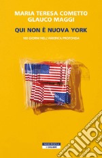 Qui non è Nuova York: 100 giorni nell'America profonda. E-book. Formato EPUB ebook