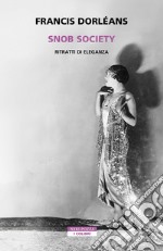 Snob society: Ritratti di eleganza. E-book. Formato EPUB ebook