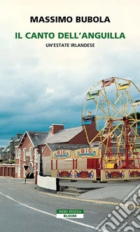 Il canto dell'anguilla: Un'estate irlandese. E-book. Formato EPUB ebook