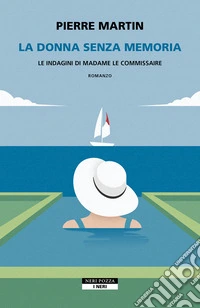 La donna senza memoria: Le indagini di Madame Le commissaire. E-book. Formato EPUB ebook