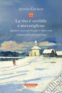 La vita è orribile e meravigliosa: Quattro racconti lunghi e due corti. E-book. Formato EPUB ebook