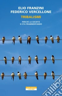 Tribalismi: Perché la società si sta frammentando. E-book. Formato EPUB ebook