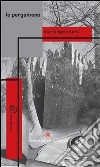 Le pergamene. E-book. Formato EPUB ebook di Mariangela Sarti