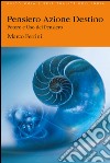 Pensiero Azione DestinoPotere ed uso del pensiero. E-book. Formato PDF ebook di Marco Ferrini