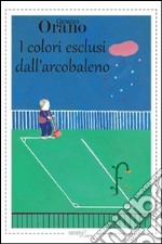 I colori esclusi dall'arcobaleno. E-book. Formato EPUB ebook