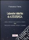 Laboratori didattici di astronomia: Modelli cosmologici dalle origini al Medioevo – Implicazioni filosofiche, culturali e teologiche. E-book. Formato EPUB ebook