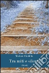 Tra miti e silenzi. E-book. Formato EPUB ebook di Mariano Ciarletta