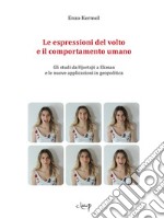 Le espressioni del volto e il comportamento umanoGli studi di Hjortsjö a Ekman e le nuove applicazioni in geopolitica. E-book. Formato EPUB ebook