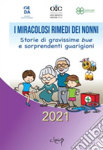 I miracolosi rimedi dei nonniStorie di gravissime 