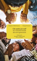 Chi andrà per noi? Per trasmettere la fede alle nuove generazioniPer trasmettere la fede alle nuove generazioni \. E-book. Formato EPUB ebook