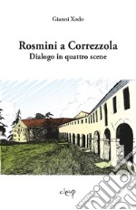 Rosmini a CorrezzolaDialogo in quattro scene. E-book. Formato EPUB ebook