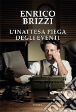 L'inattesa piega degli eventi. E-book. Formato EPUB ebook