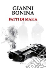 Fatti di mafia. E-book. Formato EPUB ebook