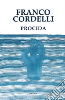 Procida. E-book. Formato EPUB ebook di Franco Cordelli