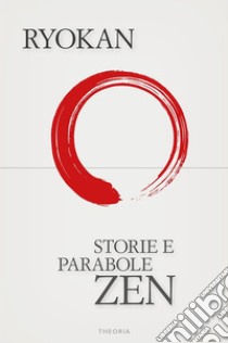 Storie e parabole zen. E-book. Formato EPUB ebook di Taigu Ryokan