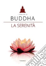 Buddha. La serenità. E-book. Formato EPUB ebook