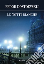 Le notti bianche. E-book. Formato EPUB ebook