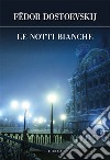 Le notti bianche. E-book. Formato EPUB ebook