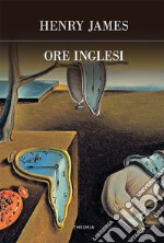 Ore inglesi. E-book. Formato EPUB ebook