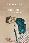 La metamorfosi e altri racconti. E-book. Formato EPUB ebook di Franz Kafka
