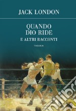 Quando Dio ride e altri racconti. E-book. Formato EPUB ebook