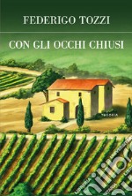 Con gli occhi chiusi. E-book. Formato EPUB ebook