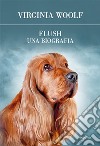 Flush. Una biografia. E-book. Formato EPUB ebook