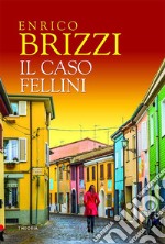 Il caso Fellini. E-book. Formato EPUB ebook