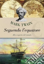 Seguendo l'equatore. E-book. Formato EPUB ebook