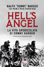 Hell's Angel: La vita spericolata di Sonny Barger. E-book. Formato EPUB ebook