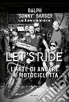 Let's ride: L'arte di andare in motocicletta. E-book. Formato EPUB ebook di Ralph 