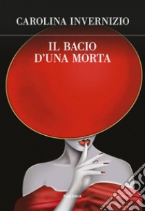 Il bacio d'una morta. E-book. Formato EPUB ebook di Carolina Invernizio