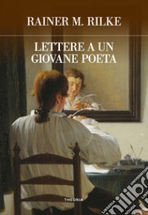 Lettere a un giovane poeta. E-book. Formato EPUB ebook di Rainer M. Rilke