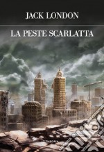 La peste scarlatta. E-book. Formato EPUB ebook