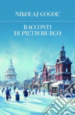 Racconti di Pietroburgo. E-book. Formato EPUB