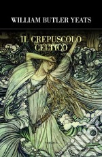 Il crepuscolo celtico. E-book. Formato EPUB ebook