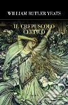 Il crepuscolo celtico. E-book. Formato EPUB ebook